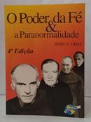O PODER DA F� & A PARANORMALIDADE-PEDRO A. GRISA