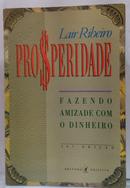 Prosperidade Fazendo Amizade com o Dinheiro-Lair Ribeiro