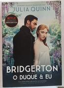 O DUQUE E EU / VOL 01 / OS BRIDGERTONS-JULIA QUINN