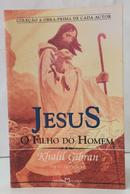 JESUS O FILHO DO HOMEM - TEXTO INTEGRAL - KHALIL GIBRAN