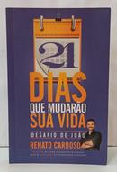 21 DIAS QUE MUDAR�O SUA VIDA - DESAFIO DE JO�O-RENATO CARDOSO