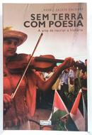Sem Terra com poesia: a arte de recriar a hist�ria -ROSELI SALETE CALDART