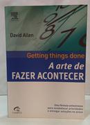 A ARTE DE FAZER ACONTECER - GETTING THINGS DONE -DAVID ALLEN