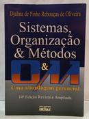 SISTEMAS, ORGANIZA��O & M�TODOS - UMA ABORDAGEM GERENCIAL-DJALMA DE PINHO REBOU�AS DE OLIVEIRA