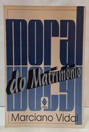 MORAL DO MATRIM�NIO-MARCIANO VIDAL