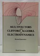 MULTIVECTORS AND CLIFFORD ALGEBRA IN ELECTRODYNAMICS-BERNARD JANCEWICZ