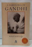 A SABEDORIA DE GANDHI / COLE��O AUTO-ESTIMA-RICHARD ATTENBOROUGH ( ORGANIZADOR )