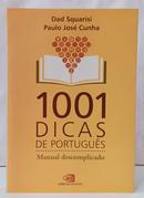 1001 DICAS DE PORTUGU�S - MANUAL DESCOMPLICADO-DAD SQUARISI / PAULO JOS� CUNHA