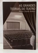 AS GRANDES TEORIAS DO TEATRO-MARIE-CLAUDE HUBERT
