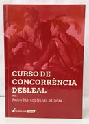 CURSO DE CONCORR�NCIA DESLEAL-PEDRO MARCOS NUNES BARBOSA