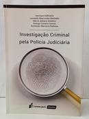 INVESTIGA��O CRIMINAL PELA POL�CIA JUDICI�RIA-HENRIQUE HOFFMANN E OUTROS