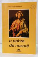 O POBRE DE NAZAR�-IGNACIO LARRA�AGA