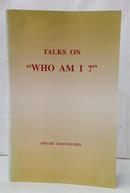 TALKS ON "WHO AM I ?"-SWAMI DAYANANDA