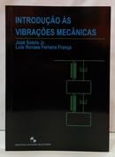 INTRODU��O �S VIBRA��ES MEC�NICAS-JOS� SOTELO JR. / LUIS NOVAES FERREIRA FRAN�A