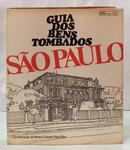 GUIA DOS BENS TOMBADOS - S�O PAULO-NESTOR GOULART REIS FILHO ( COORDENADOR )