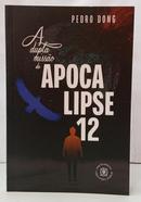 A DUPLA MISS�O DE APOCALIPSE 12-PEDRO DONG