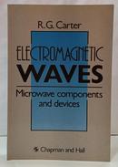 ELECTROMAGNETIC WAVES - MICROWAVE COMPONENTS AND DEVICES-R. G. CARTER