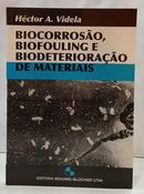 BIOCORROS�O, BIOFOULING E BIODETERIORA��O DE MATERIAIS-H�CTOR A. VIDELA