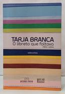 TARJA BRANCA - O LIBRETO QUE FALTAVA / WEBCONTOS-H�LIO LEITES