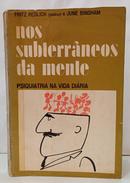 NOS SUBTERR�NEOS DA MENTE - PSIQUIATRIA NA VIDA DI�RIA-FRITZ REDLICH / JUNE BINGHAM