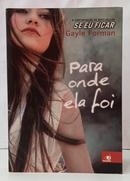 PARA ONDE ELA FOI-GAYLE FORMAN