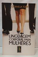 LINGUAGEM CORPORAL PARA MULHERES-CORNELIA TOPF