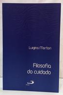 FILOSOFIA DO CUIDADO-LUIGINA MORTARI