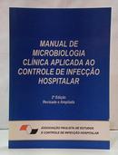 MANUAL DE MICROBIOLOGIA CL�NICA APLICADA AO CONTROLE DE INFEC��O HOSPITALAR-EDITORA APECIH