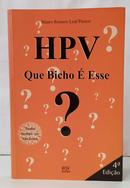 HPV - QUE BICHO � ESSE? / TUDO SOBRE AS VACINAS-MAURO ROMERO LEAL PASSOS