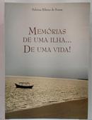 Mem�rias de uma ilha... de uma vida!-Heloina Ribeiro de Souza