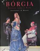 Borgia Sangue para o Papa / Vol. 1-Alejandro Jodorowsky / Milo Manara