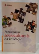 FUNDAMENTOS SOCIOCULTURAIS DA EDUCA��O-ALESSANDRO DE MELO