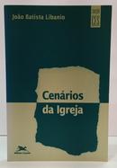 CEN�RIOS DA IGREJA / COLE��O CES-JO�O BATISTA LIBANIO