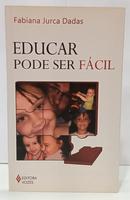 EDUCAR PODE SER F�CIL-FABIANA JURCA DADAS