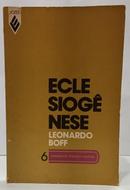 ECLESIOGÊNESE - AS COMUNIDADES ECLESIAIS - LEONARDO BOFF