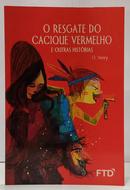 O RESGATE DO CACIQUE VERMELHO E OUTRAS H - O. HENRY ( ADAPTADO POR BILL BOWLER - TR