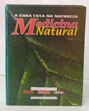 MEDICINA NATURAL - A CURA EST� NA NATUREZA-CLARA YWATA / JO�O ANT�NIO / RUTH CORDEIRO