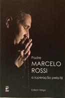 PADRE MARCELO ROSSI - A SUPERA��O PELA F�-EDISON VEIGA