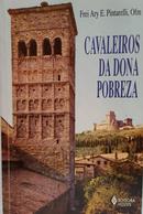 Cavaleiros da Dona Pobreza-Ary E. Pintarelli (FREI OFM)