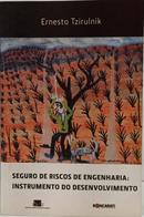 SEGURO DE RISCOS DE ENGENHARIA: INSTRUMENTO DO DESENVOLVIMENTO-ERNESTO TZIRULNIK
