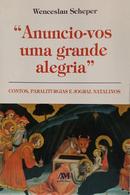 ANUNCIO-VOS UMA GRANDE ALEGRIA-WENCESLAU SCHEPER