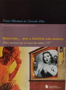 HISTORIAS...QUE A HISTORIA NAO CONTOU-PAULO MACHADO DE CARVALHO FILHO