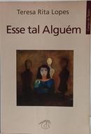 ESSE TAL ALGU�M - FIC��O DRAMATIZ�VEL / COLE��O CAMPO DO TEATRO 10-TERESA RITA LOPES