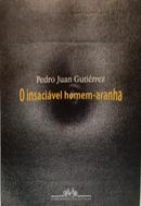 O Insaci�vel homem-aranha-Pedro Juan Guti�rrez