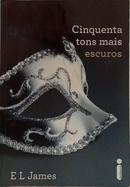 CINQUENTA TONS MAIS ESCUROS / VOL 2 - TRILOGIA CINQUENTA TONS DE CINZA -E. L. JAMES