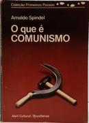 O QUE � COMUNISMO - COLE��O PRIMEIROS PASSOS 21-ARNALDO SPINDEL