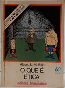 O QUE � �TICA - COLE��O PRIMEIROS PASSOS 177-�LVARO L. M. VALLS
