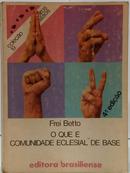 O QUE � COMUNIDADE ECLESIAL DE BASE - COLE��O PRIMEIROS PASSOS 19-BETTO ( FREI )