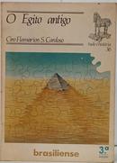 O EGITO ANTIGO - COLE��O TUDO � HIST�RIA 36-CIRO FLAMARION S. CARDOSO