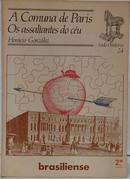 A COMUNA DE PARIS - OS ASSALTANTES DO C�U - COLE��O TUDO � HIST�RIA 24-HOR�CIO GONZ�LEZ